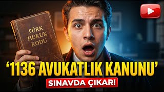 1136 Sayılı Avukatlık Kanunu: Sınavlarda Çıkacak Kritik Noktalar