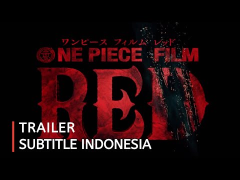 One Piece Film Red - Official Trailer | Subtitle Indonesia