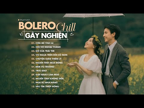 H2K Bolero Chill - Nhạc Chill Mới Nhất 2024 - TOP Nhạc Chill Hot Tiktok