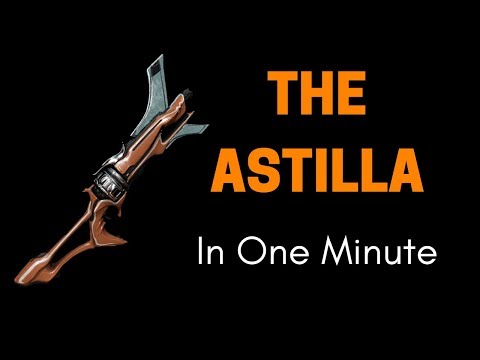 The Astilla in One Minute - Warframe Guide/Build