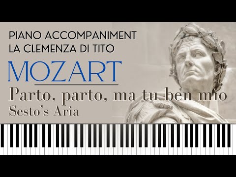 Parto, parto, ma tu ben mio (Mozart) Nr.9 Sesto's Aria from LA CLEMENZA DI TITO. Piano Accompaniment