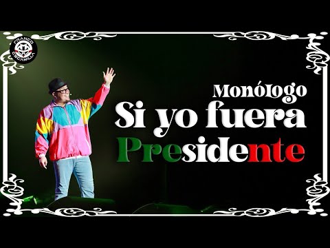 Franco Escamilla.- Monólogo "Si yo fuera presidente"