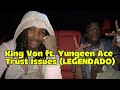King Von Ft Yungeen Ace Trust Issues LEGENDADO