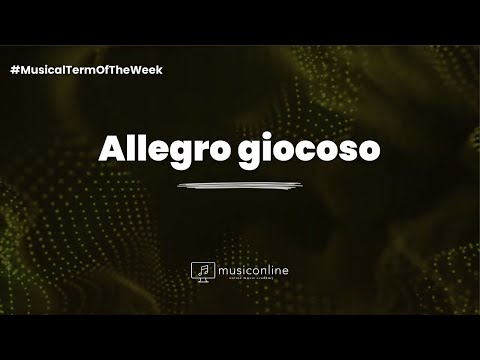Musical Term of the week, 'Allegro giocoso'