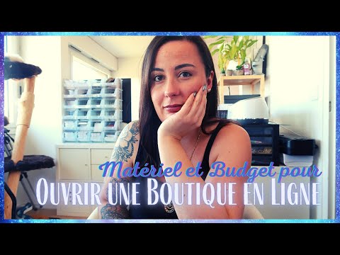 QUEL MATERIEL ET BUDGET POUR OUVRIR UNE BOUTIQUE EN LIGNE ?