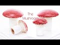 The Mushroom!