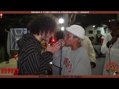 INDIANA x CYARA ODEKOLA (Primeira fase) - BATALHA DE PRETO 🔥 Sangue