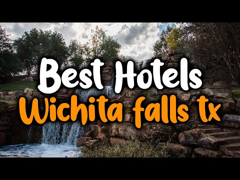 Best Hotels In Wichita Falls - For Families, Couples, Work Trips, Luxury & Budget