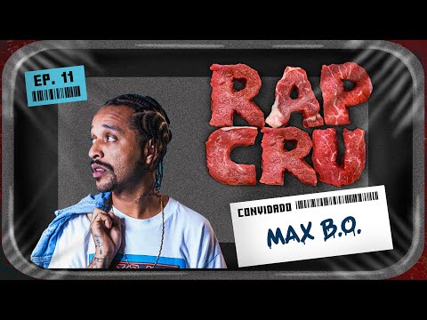 RAP CRU com Max B.O #Episódio 11