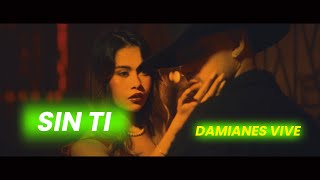 Damianes Vive – SIN TI | De Ecuador pal mundo | No Hay Falla