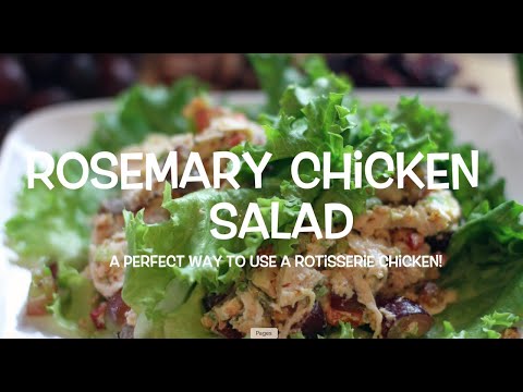 Rotisserie Chicken Recipe | Rosemary Chicken Salad