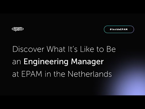 Discover What It’s Like to Be an Engineering Manager at EPAM in the Netherlands