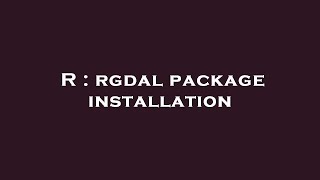 R : rgdal package installation