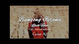 Download lagu Bungong Istana Cover AI ( Music Audio) mp3