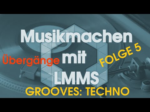 Musikmachen mit LMMS - Grooves: Techno - Übergänge | Folge 5