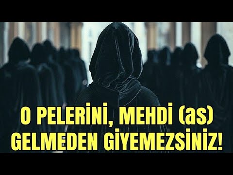 O pelerini, Hz. Mehdi (as) gelmeden giyemezsiniz! (1 Şubat 2026 - Yeni Rüya)