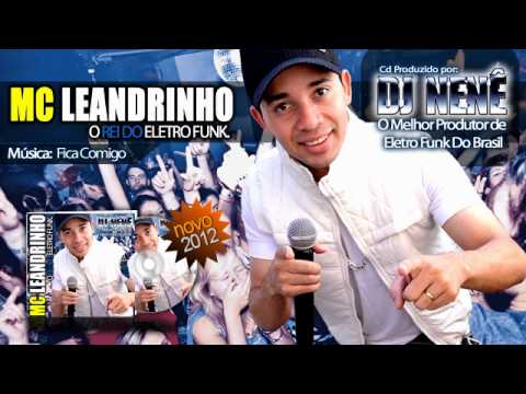 Feat Mc Leandrinho - Fica Comigo (Dj Nenê - Curitiba-Pr) vs Rádio 2012 (LANÇAMENTO)