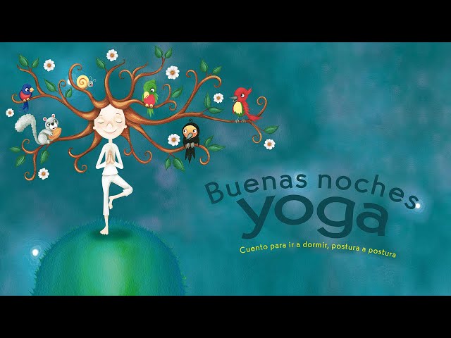 Vídeo relacionado con Buenas noches yoga. Cuento para ir a dormir, postura a postura