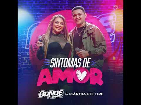 Bonde Do Brasil feat Márcia Fellipe - Sintomas De Amor