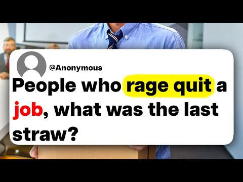 People who rage quit a job, what was the last straw?
