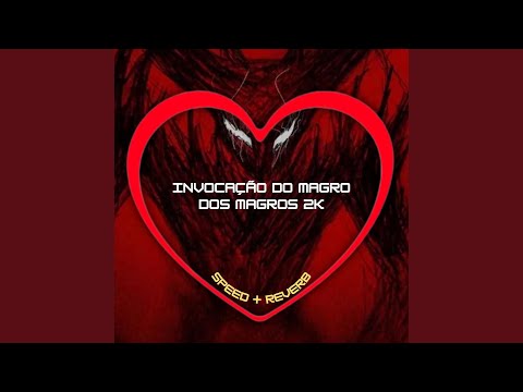 Invocação do Magro dos Magros 2k (Speed + Reverb)