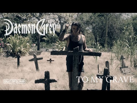 Daemon Grey - To My Grave (Official Music Video)