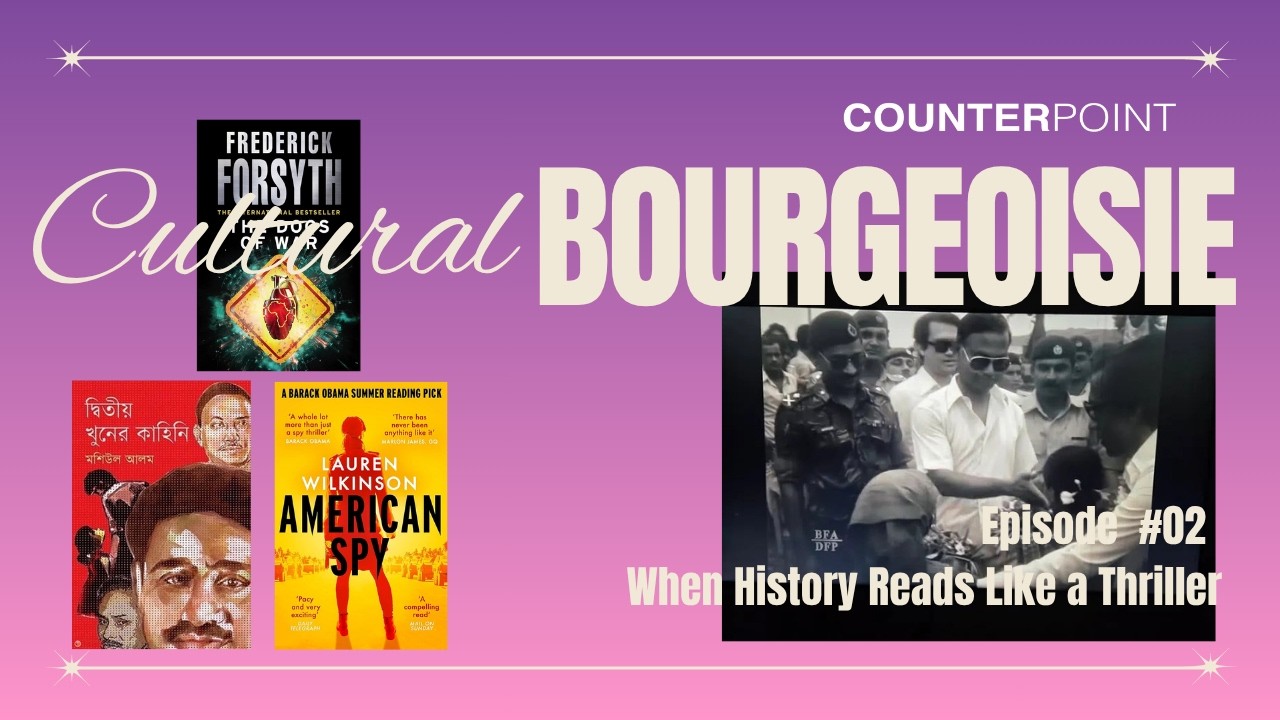 Cultural Bourgeoisie | Episode 2 | When History Reads Like a Thriller