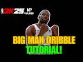 The BEST ISO BIG MAN Dribble Tutorial In NBA 2K25 BEST DRIBBLE ANIMATIONS For 6 10 And Up Builds