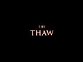 THE THAW 2009 OPENING CREDITS