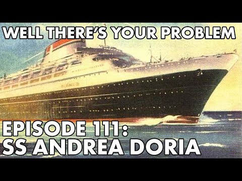 Well There's Your Problem | Episode 111: SS Andrea Doria