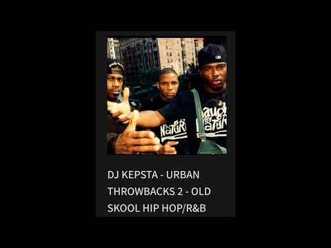 DJ KEPSTA - URBAN THROWBACKS 2 - OLD SKOOL HIP HOP_R&B DOPE AAA GRADE MIXTAPE