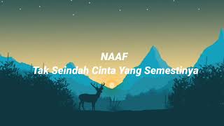 Download lagu NAFF Tak Seindah Cinta Yang Semestinya lirik... mp3