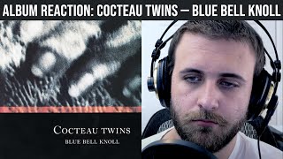 FIRST REACTION: Blue Bell Knoll — Cocteau Twins