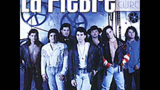 La  Fiebre   -   Eres  Mi  Primer  Amor