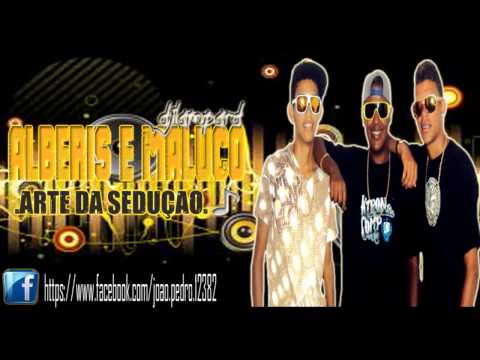 ALBERIS E MALUCO - ARTE DA SEDUÇÃO - [ CLIP OFICIAL 2013 ]