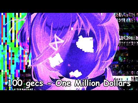 100 gecs - One Million Dollars NIGHTCORE