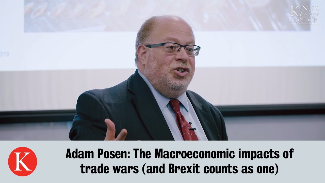 Dr Adam Posen: The Macroeconomic Impact of Trade Wars (and Brexit counts as one)