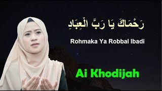 Download lagu LIRIK Rohmaka Ya Robbal Ibadi - Ai Khodijah Sholawat Merdu Terbaru mp3