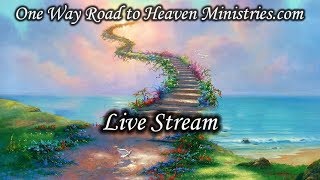 one way road to heaven ministries Live Stream