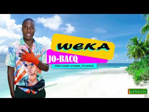 WEKA BY JO-BACQ (OFFICIAL AUDIO---UGANDA MUSIC--2023--#PNA256