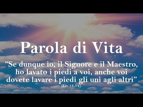 Parola di Vita Aprile 2019 | Se dunque io, il Signore e il Maestro, ho lavato i piedi a voi, anche..