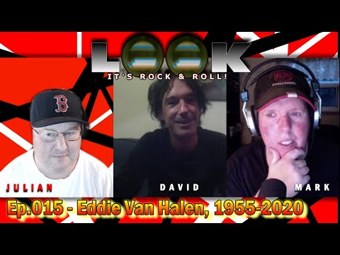 Look! It's Rock 'N' Roll Ep.015 - Eddie Van Halen, 1955-2020