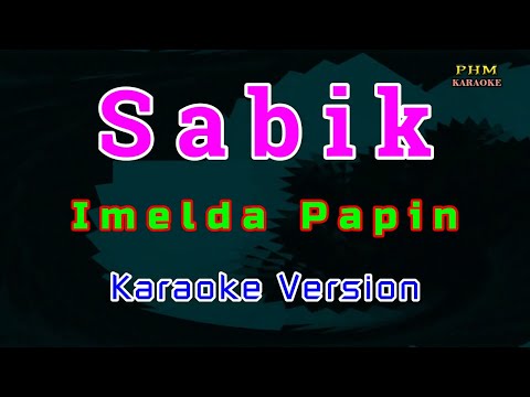 ♫ Sabik - Imelda Papin ♫ KARAOKE VERSION ♫