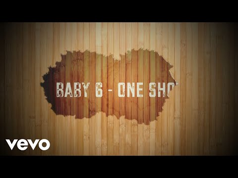 Baby 6 - One Shot (Official Music Video)