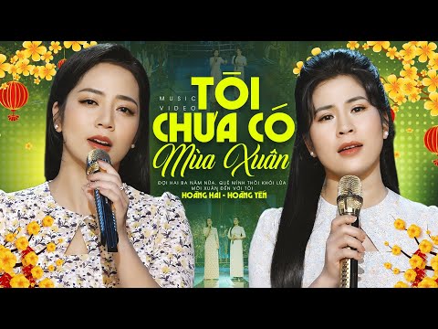 2 Chị Em Ruột Song Ca Nhạc Xuân Quá Đỉnh - Tôi Chưa Có Mùa Xuân | Hoàng Hải & Hoàng Yến