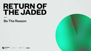 Return Of The Jaded - Be The Reason video