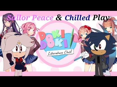 THINGS START TO GET SAD...Sailor Peace and Chilled Play Doki Doki Literature Club - Part 6