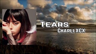 Charli XCX - Tears (feat. Caroline Polachek) Lyric