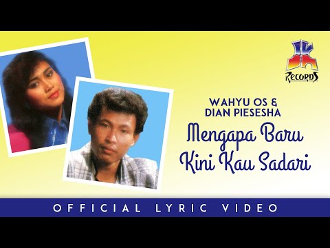 Wahyu OS & Dian Piesesha - Mengapa Baru Kini Kau Sadari (Official Lyric Video)