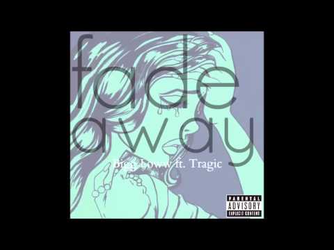 Fade Away - Bigg Loww ft. Tragic